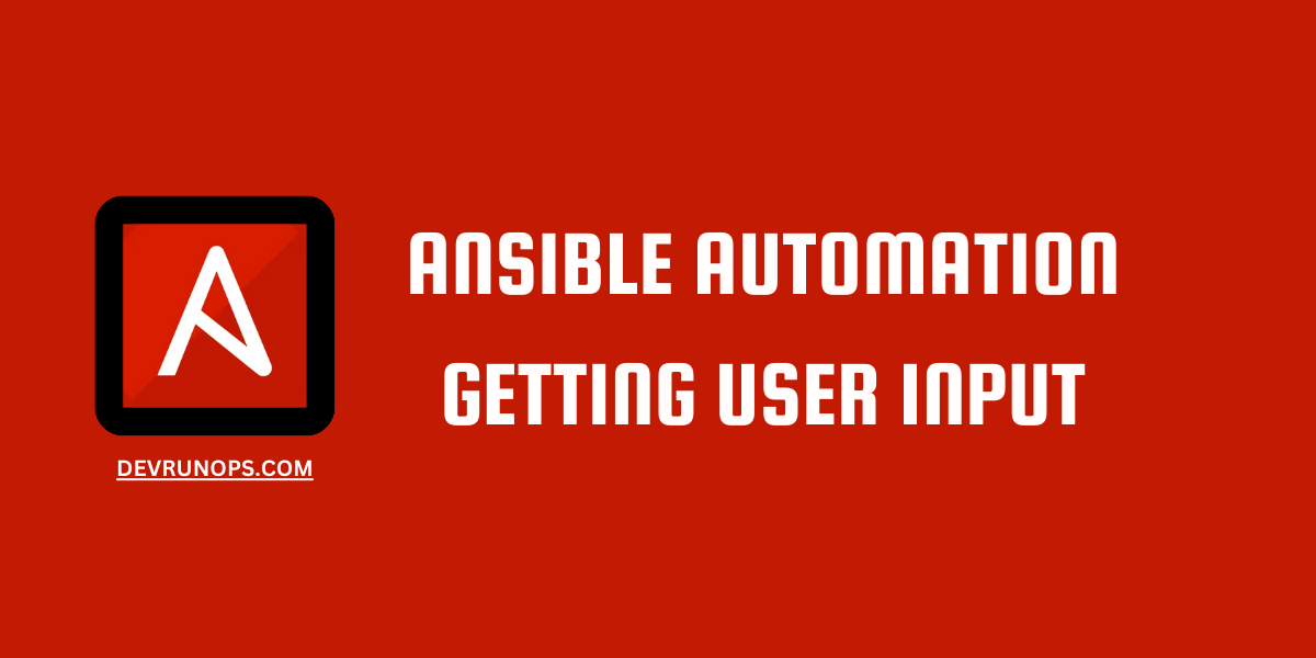 Read more about the article Ansible – Getting User Input Using vars_prompt & Pause Module With Examples