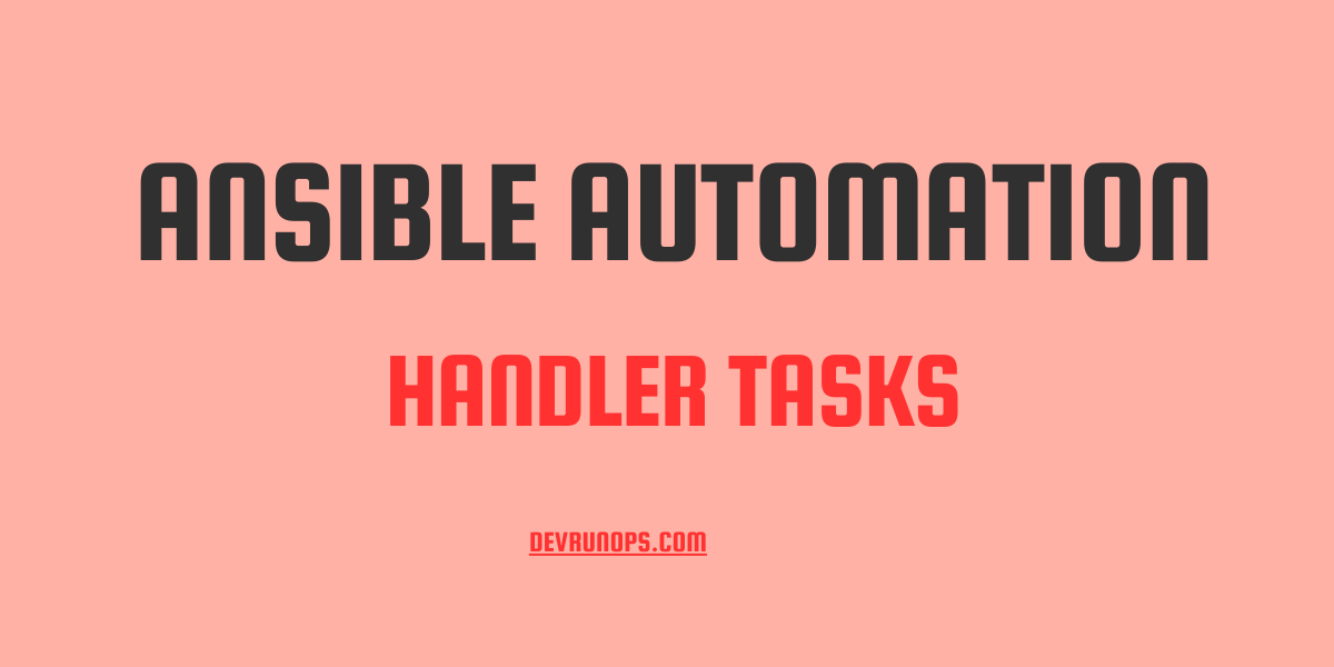 You are currently viewing How To Work With Handlers In Ansible With Examples