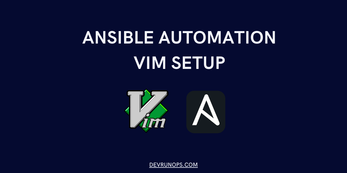 Read more about the article How To Setup VIM Text Editor For Ansible Playbooks