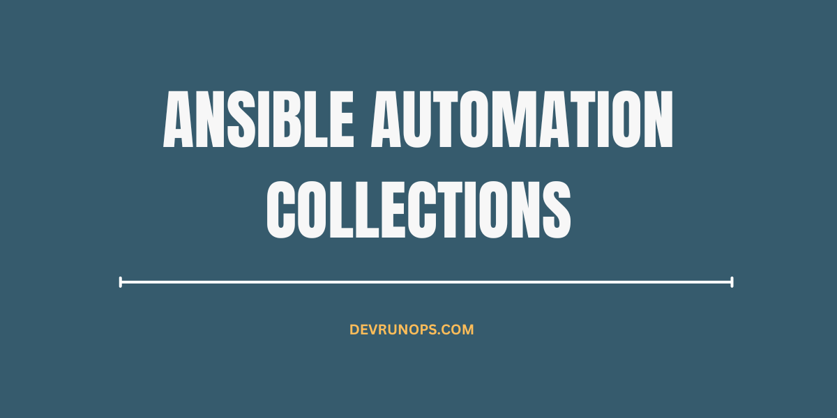 You are currently viewing Ansible Automation – How To Work With Ansible Collection And Ansible Galaxy